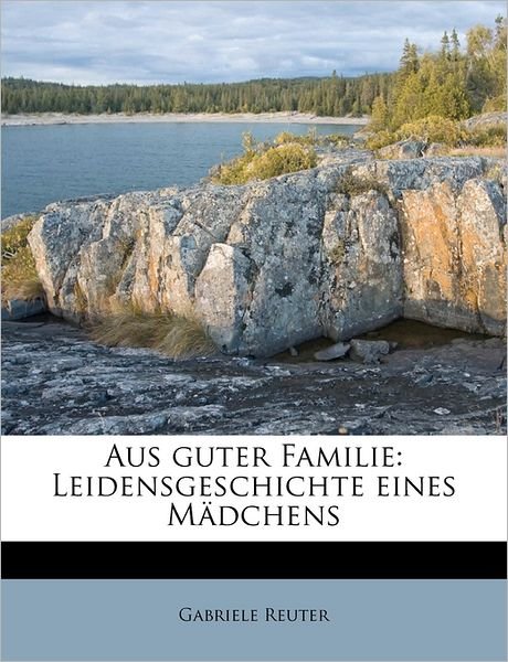 Cover for Reuter · Aus guter Familie: Leidensgeschi (Book) (2011)