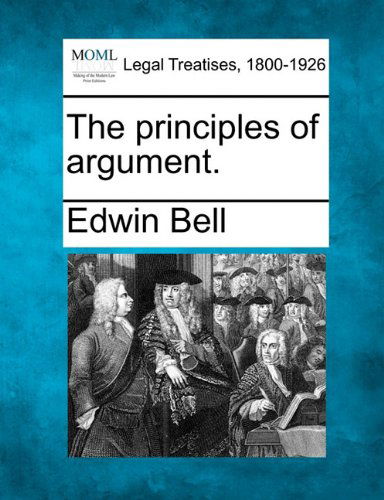 Cover for Edwin Bell · The Principles of Argument. (Paperback Book) (2010)