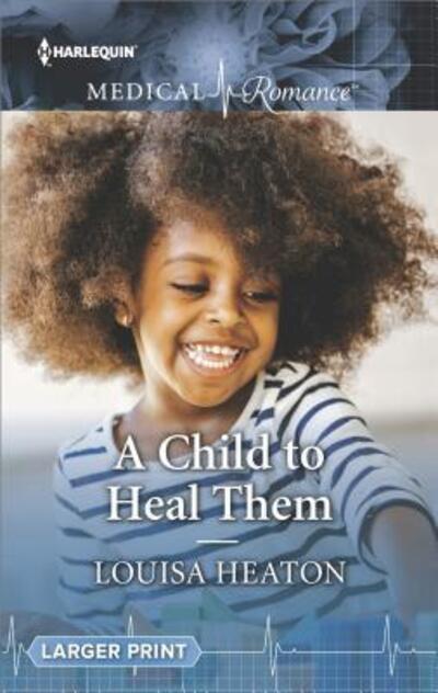 Cover for Louisa Heaton · Child to Heal Them (Book) (2018)