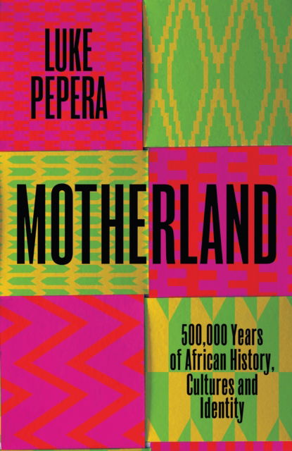 Cover for Luke Pepera · Motherland: A Journey through 500,000 Years of African Culture and Identity (Paperback Book) (2025)