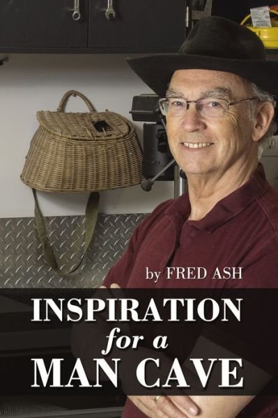 Cover for Fred Ash · Inspiration for a Man Cave (Bog) (2019)