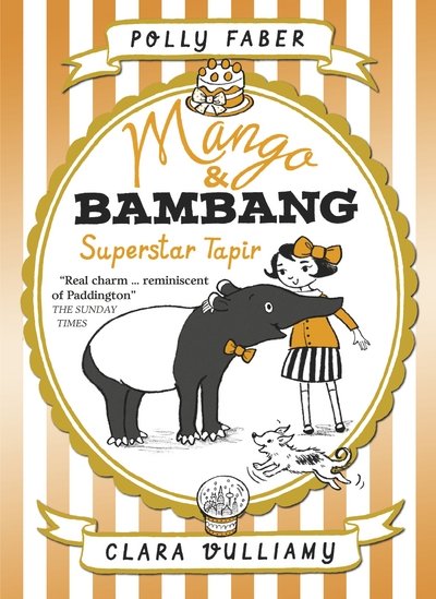 Cover for Polly Faber · Mango &amp; Bambang: Superstar Tapir (Book Four) - Mango and Bambang (Pocketbok) (2018)