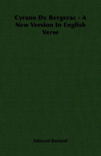 Cyrano De Bergerac - a New Version in English Verse - Edmond Rostand - Books - Rostand Press - 9781406761375 - March 15, 2007