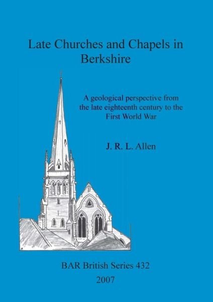 Cover for John R. L. Allen · Late churches and chapels in Berkshire (Bog) (2007)