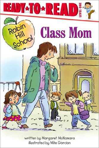 Class Mom (Robin Hill School) - Margaret Mcnamara - Książki - Simon Spotlight - 9781416955375 - 23 czerwca 2009