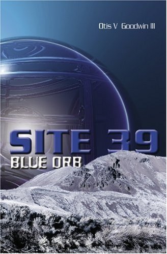 Cover for Otis V. Goodwin III · Site 39: Blue Orb (Pocketbok) (2008)