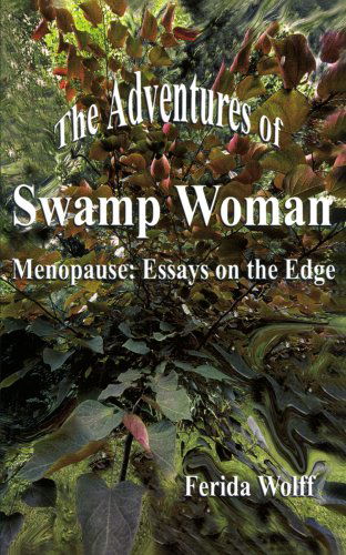 Cover for Ferida Wolff · The Adventures of Swamp Woman: Menopause - Essays on the Edge (Paperback Book) (2004)