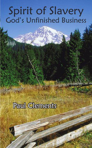 Cover for Paul Clements · Spirit of Slavery: God's Unfinished Business (Paperback Bog) (2005)