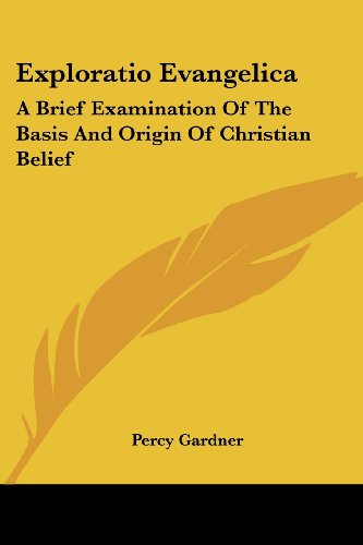 Cover for Percy Gardner · Exploratio Evangelica: a Brief Examination of the Basis and Origin of Christian Belief (Paperback Book) (2006)