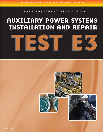 Cover for Delmar Cengage Learning · ASE Test Preparation - Auxiliary Power Systems Install and Repair E3 (Paperback Book) [New edition] (2012)