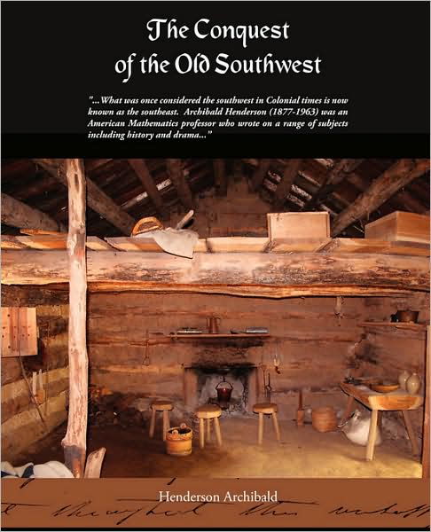 Cover for Henderson Archibald · The Conquest of the Old Southwest (Paperback Book) (2008)