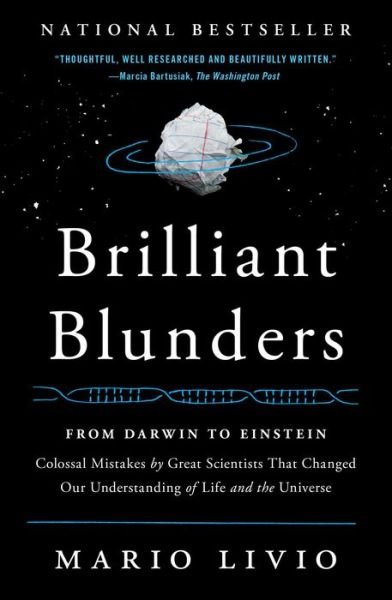 Cover for Mario Livio · Brilliant Blunders: From Darwin to Einstein - Colossal Mistakes by Great Scientists That Changed Our Understanding of Life and the Universe (Paperback Book) (2014)