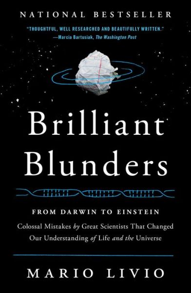 Brilliant Blunders: From Darwin to Einstein - Colossal Mistakes by Great Scientists That Changed Our Understanding of Life and the Universe - Mario Livio - Books - Simon & Schuster - 9781439192375 - May 27, 2014