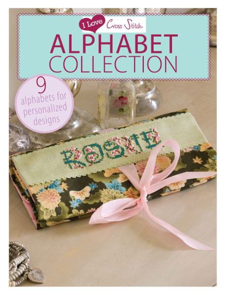 Cover for Various (Author) · I Love Cross Stitch – Alphabet Collection: 9 Alphabets for Personalized Designs (Paperback Book) (2013)