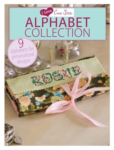 Cover for Various (Author) · I Love Cross Stitch - Alphabet Collection: 9 Alphabets for Personalized Designs (Paperback Bog) (2013)