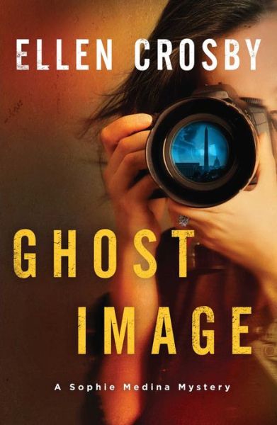 Cover for Ellen Crosby · Ghost Image: a Sophie Medina Mystery (Hardcover Book) (2015)