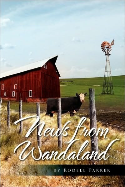 Cover for Kodell Parker · News from Wandaland (Paperback Book) (2010)