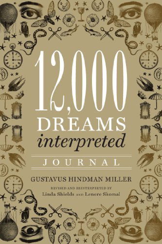 12,000 Dreams Interpreted Journal - Gustavus Hindman Miller - Books - Sterling Publishing Co Inc - 9781454913375 - November 4, 2014