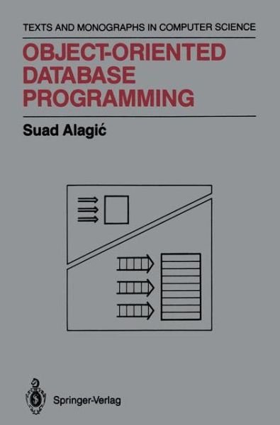 Cover for Suad Alagic · Object-Oriented Database Programming - Monographs in Computer Science (Taschenbuch) [Softcover reprint of the original 1st ed. 1989 edition] (2011)