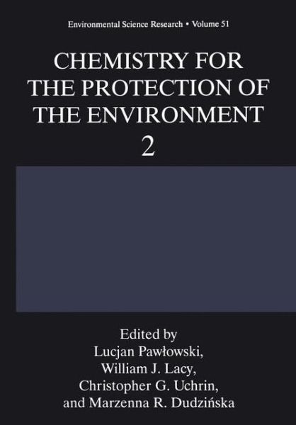 Chemistry for the Protection of the Environment 2 - Environmental Science Research - Lucjan Pawlowski - Livros - Springer-Verlag New York Inc. - 9781461380375 - 1 de outubro de 2011