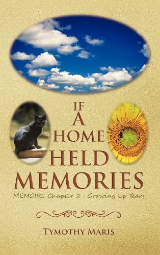 Cover for Tymothy Maris · If a Home Held Memories: Memoirs Chapter 2: Growing Up Years (Hardcover Book) (2012)