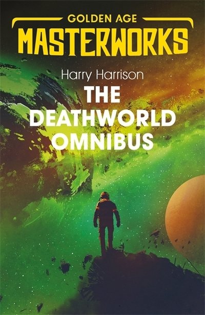 Cover for Harry Harrison · The Deathworld Omnibus: Deathworld, Deathworld Two, and Deathworld Three - Golden Age Masterworks (Paperback Book) (2019)