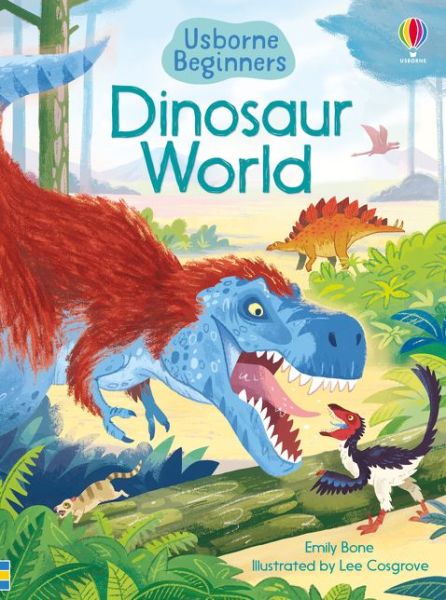 Dinosaur World - Beginners - Emily Bone - Böcker - Usborne Publishing Ltd - 9781474979375 - 6 februari 2020