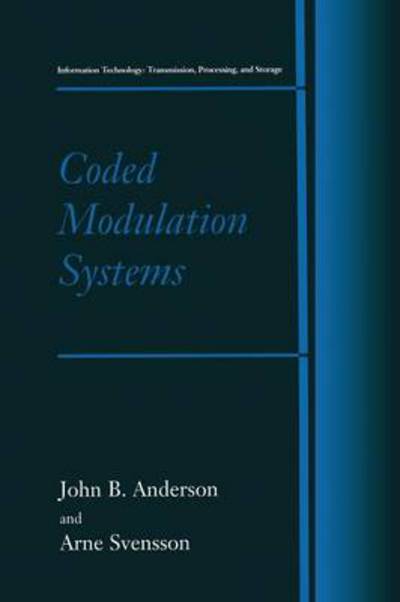 Cover for John B. Anderson · Coded Modulation Systems - Information Technology: Transmission, Processing and Storage (Paperback Bog) [Softcover reprint of the original 1st ed. 2002 edition] (2013)