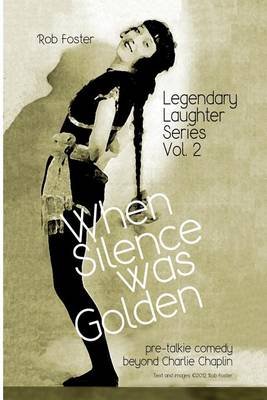 Cover for Robert Foster · When Silence Was Golden: the Legendary Laughter Series (Paperback Bog) (2012)