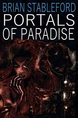Cover for Brian Stableford · Portals of Paradise (Taschenbuch) (2016)