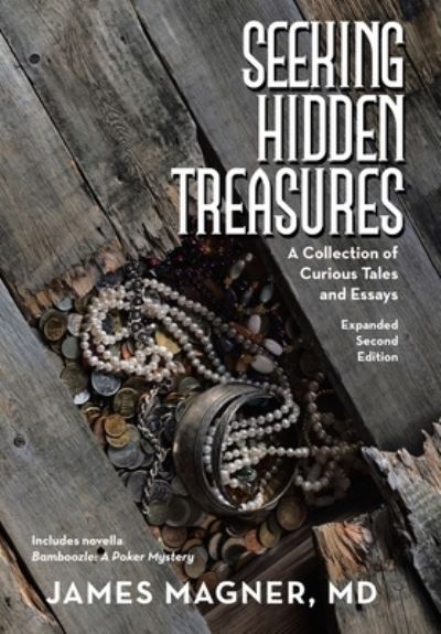 Cover for Magner, James, MD · Seeking Hidden Treasures: A Collection of Curious Tales and Essays (Hardcover Book) (2020)