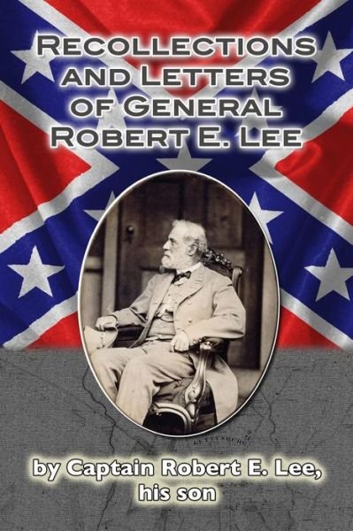 Cover for Cpt Robert E Lee · Recollections and Letters of General Robert E. Lee (Pocketbok) (2013)