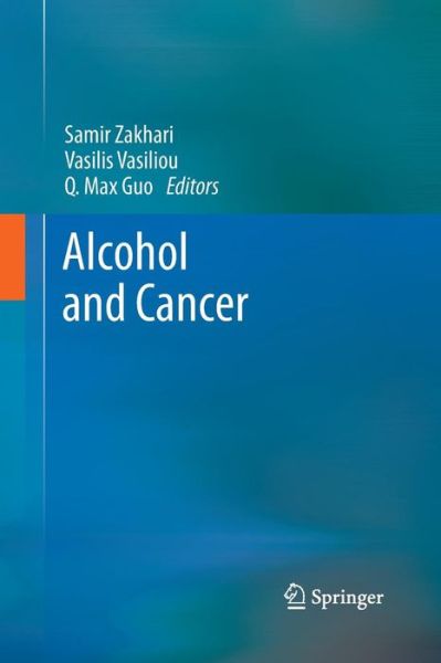 Cover for Samir Zakhari · Alcohol and Cancer (Paperback Book) [2011 edition] (2014)