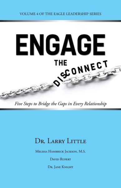 Cover for Dr Larry Little · Engage the Disconnect: Five Steps to Bridge the Gaps in Every Relationship (Pocketbok) (2014)