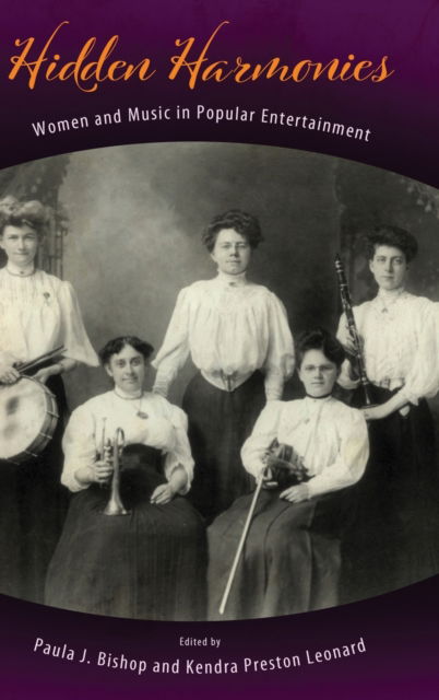Cover for Hidden Harmonies: Women and Music in Popular Entertainment - American Made Music Series (Hardcover Book) (2023)
