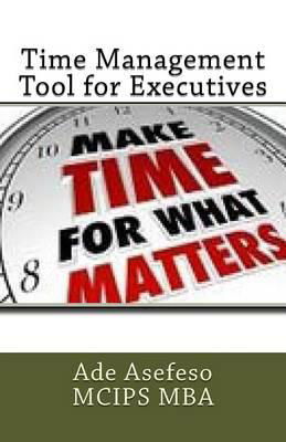 Cover for Ade Asefeso Mcips Mba · Time Management Tool for Executives (Pocketbok) (2014)