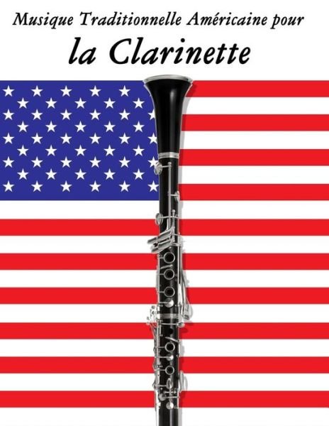 Cover for Uncle Sam · Musique Traditionnelle Americaine Pour La Clarinette: 10 Chansons Patriotiques Des Etats-unis (Taschenbuch) (2014)