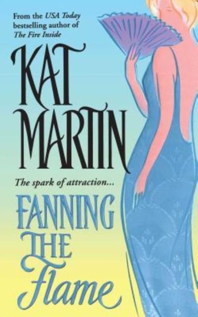 Fanning the Flame - Kat Martin - Livros - Gallery Books - 9781501152375 - 9 de abril de 2016