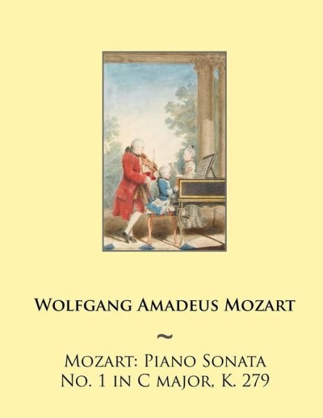 Cover for Wolfgang Amadeus Mozart · Mozart: Piano Sonata No. 1 in C Major, K. 279 (Paperback Book) (2014)