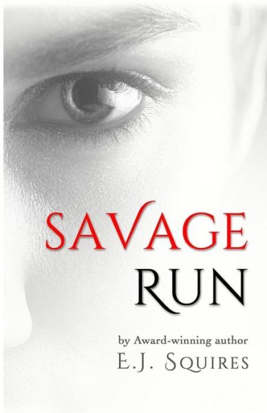 Cover for E J Squires · Savage Run (Paperback Book) (2014)