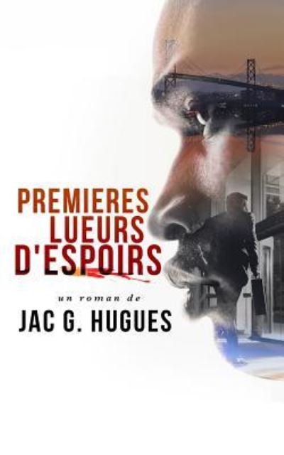Cover for Jac G Hugues · Premieres Lueurs D'espoir (Paperback Bog) (2015)