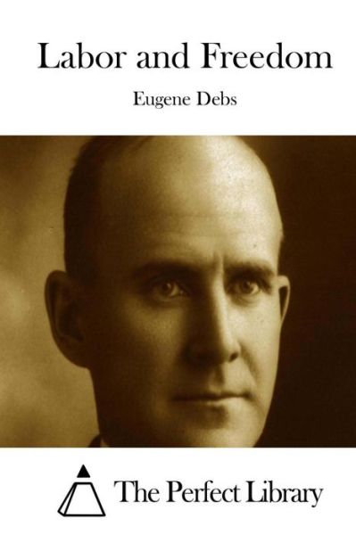 Cover for Eugene Debs · Labor and Freedom (Paperback Book) (2015)