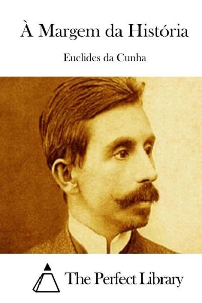 Cover for Euclides Da Cunha · A Margem Da Historia (Paperback Bog) (2015)
