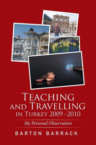 Cover for Barton Barrack · Teaching and Travelling in Turkey 2009 -2010 (Paperback Book) (2016)