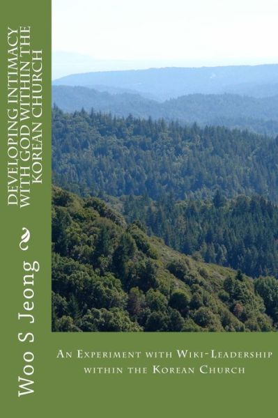 Cover for Woo S Jeong · Developing Intimacy with God Within the Korean Church: an Experiment with Wiki-leadership Within the Korean Church (Pocketbok) (2012)