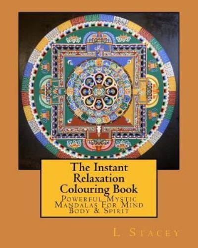 The Instant Relaxation Colouring Book - L Stacey - Livros - Createspace Independent Publishing Platf - 9781518657375 - 17 de outubro de 2015