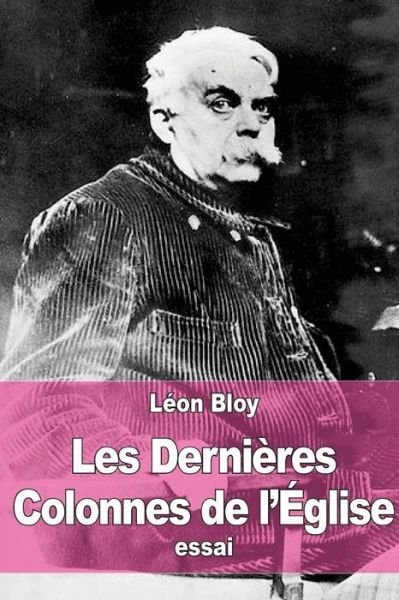 Cover for Léon Bloy · Les Dernières Colonnes de l?Église (Pocketbok) (2015)