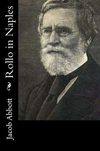 Rollo in Naples - Jacob Abbott - Książki - Createspace Independent Publishing Platf - 9781519593375 - 30 listopada 2015