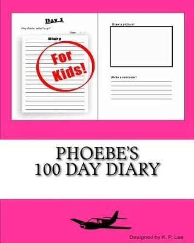 Cover for K P Lee · Phoebe's 100 Day Diary (Paperback Book) (2015)