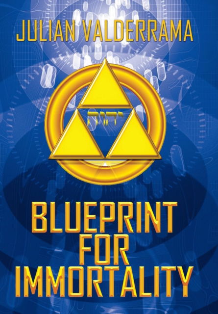 Cover for Julian Valderrama · Blueprint for Immortality (Hardcover Book) (2016)